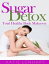 Sugar Detox: Total Healthy Body MakeoverŻҽҡ[ Katie Lenhart ]