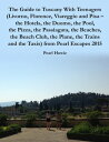 The Guide to Tuscany With Teenagers (Livorno, Florence, Viareggio and Pisa - the...