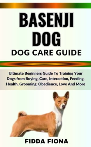 BASENJI DOG CARE GUIDE Ultimate Beginners Guide 