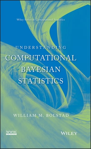 Understanding Computational Bayesian Statistics【電子書籍】 William M. Bolstad