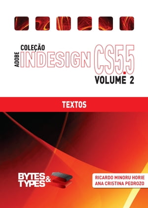 Cole o Adobe InDesign CS5.5 - Textos【電子書籍】 Ricardo Minoru Horie