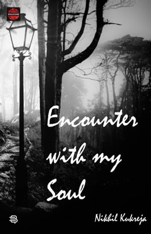 ENCOUNTER WITH MY SOUL【電子書籍】[ Nikhil Kukreja ]
