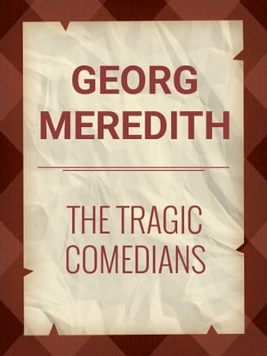 THE TRAGIC COMEDIANSŻҽҡ[ George Meredith ]