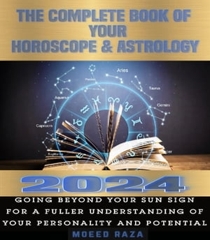 The Complete Book Of Horoscope & Astrology 2024