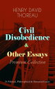 Civil Disobedience & Other Essays - Premium Collection 26 Political, Philosophical & Historical Essays - Slavery in Massachusetts, Life Without Principle, The Landlord, Walking, Sir Walter Raleigh, Paradise (to be) Regained, Herald of Fr