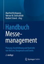 Handbuch Messemanagement Planung, Durchf?hrung und Kontrolle von Messen, Kongressen und Events