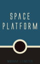 ŷKoboŻҽҥȥ㤨Space PlatformŻҽҡ[ Murray Leinster ]פβǤʤ200ߤˤʤޤ