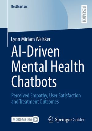 AI-Driven Mental Health Chatbots Perceived Empathy, User Satisfaction and Treatment OutcomesŻҽҡ[ Lynn Miriam Weisker ]