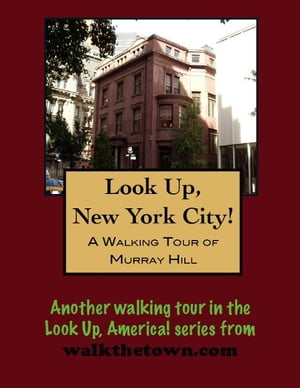 A Walking Tour of New York City's Murray Hill【