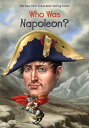 Who Was Napoleon 【電子書籍】 Jim Gigliotti