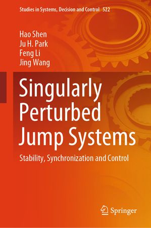 楽天楽天Kobo電子書籍ストアSingularly Perturbed Jump Systems Stability, Synchronization and Control【電子書籍】[ Hao Shen ]