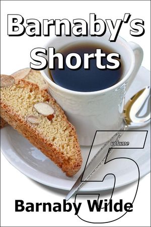 Barnaby's Shorts (Volume Five) Barnaby's Shorts,