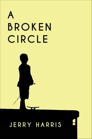 A Broken Circle【電子書籍】[ Jerry Harris ]