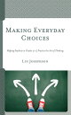Making Everyday Choices Helping Students in Grades 2-5 Practice the Art of Thinking【電子書籍】 Lin Josephson