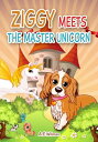 Ziggy Meets the Master Unicorn【電子書籍】[ A.E. Wilman ]