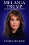 Melania Trump A Short Unauthorized Biography