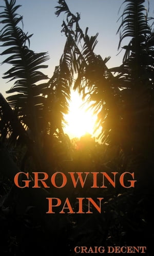 Growing Pain【電子書籍】[ Craig Decent ]