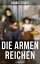 Die armen Reichen: Historischer RomanŻҽҡ[ Rudolf Stratz ]