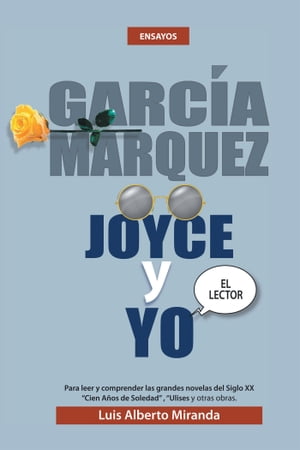 Garcia Marquez, Joyce Y Yo【電子書籍】[ Lu