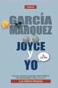 Garcia Marquez, Joyce Y Yo【電子書籍】[ Lu