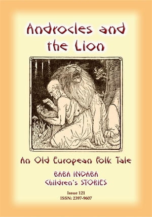 ANDROCLES AND THE LION - An Old European Childrens Tale Baba Indaba Children's Stories - Issue 121Żҽҡ[ Anon E Mouse ]