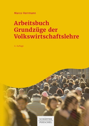 Arbeitsbuch Grundzüge der Volkswirtschaftslehre