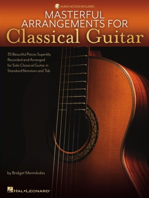 Masterful Arrangements for Classical Guitar【電子書籍】[ Bridget Mermikides ]