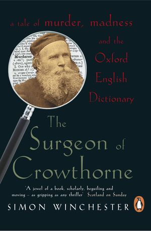ŷKoboŻҽҥȥ㤨The Surgeon of Crowthorne A Tale of Murder, Madness and the Oxford English DictionaryŻҽҡ[ Simon Winchester ]פβǤʤ1,428ߤˤʤޤ