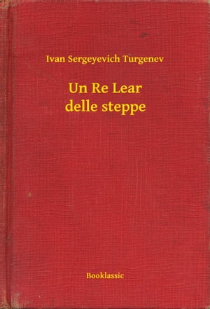 Un Re Lear delle steppe【電子書籍】[ Ivan 