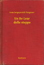 Un Re Lear delle steppe【電子書籍】[ Ivan 