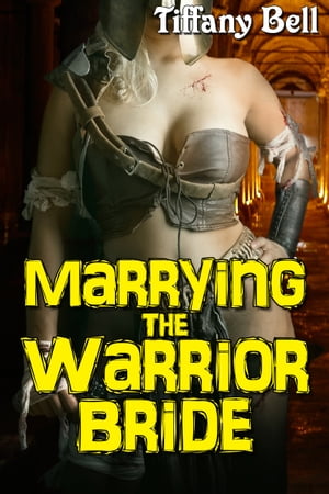 Marrying the Warrior Bride【電子書籍】[ Ti