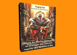 Chants de Mantra Divins : Protégez-vous des Énergies Négatives