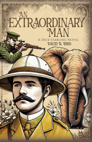 An Extraordinary Man A Dick Starling NovelŻҽҡ[ David R. Bird ]