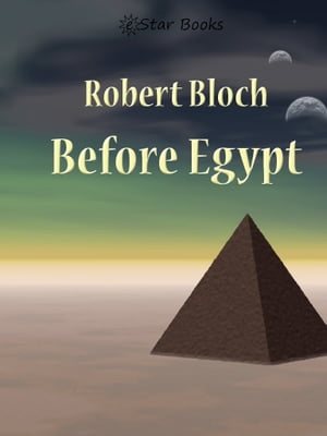 ŷKoboŻҽҥȥ㤨Before EgyptŻҽҡ[ Robert Bloch ]פβǤʤ162ߤˤʤޤ