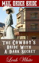 ŷKoboŻҽҥȥ㤨The Cowboy's Bride With A Dark Secret (Mail Order Bride Western Brides of Virginia, #1Żҽҡ[ Leah White ]פβǤʤ120ߤˤʤޤ