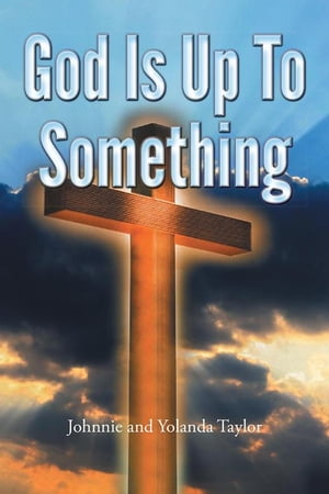 God Is up to Something【電子書籍】 Johnnie Taylor