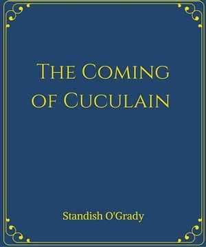 The Coming of Cuculain