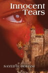 Innocent Tears【電子書籍】[ Sayed H. Rohani ]