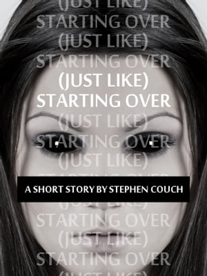 (Just Like) Starting Over【電子書籍】[ Ste