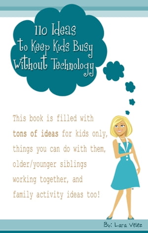 110 Ideas to Keep Kids Busy Without Technology