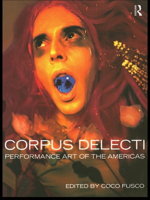 Corpus Delecti Performance Art of the Americas【電子書籍】