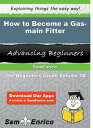 How to Become a Gas-main Fitter How to Become a Gas-main Fitter