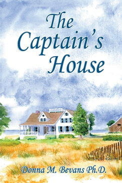 The Captain’s House【電子書籍】[ Donna M. Bevans Ph.D. ]