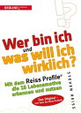 Wer bin ich und was will ich wirklich? Mit dem Reiss-Profile die 16 Lebensmotive erkennen und nutzen【電子書籍】[ Steven Reiss ]