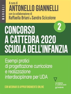 Concorso a cattedra 2020 Scuola dell’infanzia – Volume 2. Esercizi pratici di progettazione curriculare e realizzazione interdisciplinare per UDA