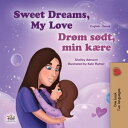 Sweet Dreams, My Love! Dr?m s?dt, min k?re! English Danish Bilingual Collection【...