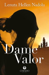 Dame Valor【電子書籍】[ Lenuta Hellen Nadolu ]