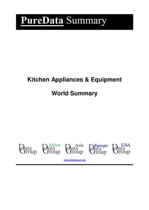 Kitchen Appliances & Equipment World Summary