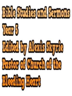 Bible Studies and Sermons year 5