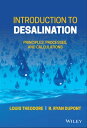 Introduction to Desalination Principles, Processes, and Calculations【電子書籍】[ Loui...